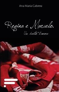 Regina e Marcelo (eBook, ePUB) - María Cabrera, Ana