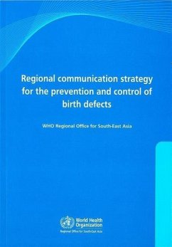 Regional Communications Strategy for the Prevention and Control of Birth Defects - Who Regional Office for South-East Asia