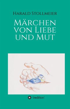 Märchen von Liebe und Mut - Stollmeier, Harald