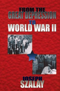 From the Great Depression to World War II - Szalay, Joseph