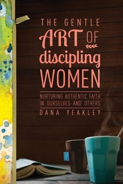 Cover The Gentle Art of Discipling Women