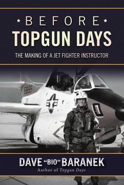 Before Topgun Days: The Making of a Jet Fighter Instructor - Baranek, Dave