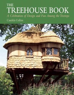 The Treehouse Book: A Celebration of Design and Fun Among the Treetops - Collins, Candida
