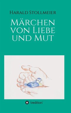 Märchen von Liebe und Mut Harald Stollmeier Author