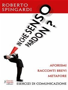 In che senso pardon? (eBook, ePUB) - Spingardi, Roberto