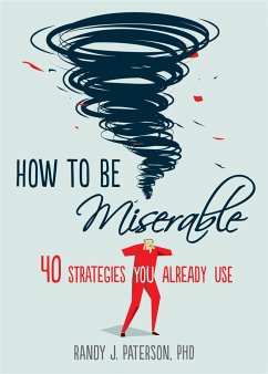 How to Be Miserable - Paterson, Randy J.