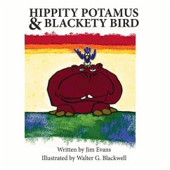 Hippity Potamus & Blackety Bird: Volume 1 - Evans, James