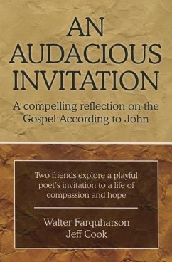 An Audacious Invitation: A Compelling Reflection on the Gospel According to John - Farquharson, Walter; Cook, Jeff