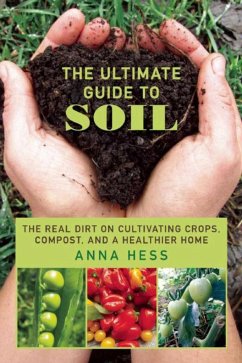 The Ultimate Guide to Soil - Hess, Anna