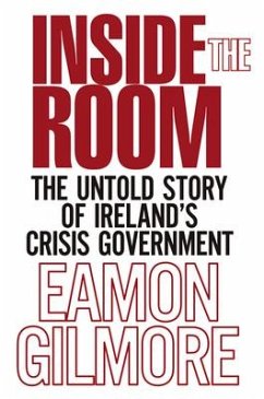 Inside the Room: The Untold Story of Ireland's Crisis Government - Gilmore, Eamon
