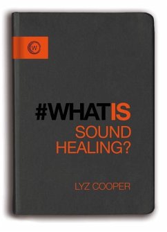 What Is Sound Healing? - Cooper, Lyz