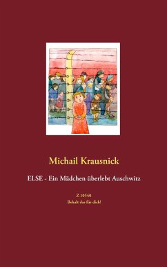 Else - Ein Mädchen überlebt Auschwitz - Krausnick, Michail