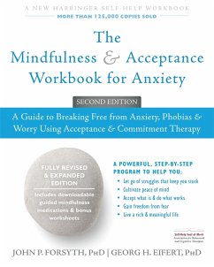 The Mindfulness and Acceptance Workbook for Anxiety - Forsyth, John P.; Eifert, Georg H.