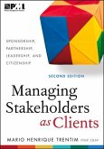 Managing Stakeholders as Clients - Second Edition