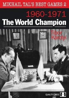 Mikhail Tal's Best Games 2: The World Champion 1960-1971 - Karolyi, Tibor