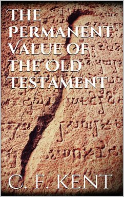 The Permanent Value of the Old Testament (eBook, ePUB) - Foster Kent, Charles