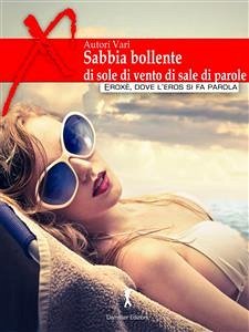 Sabbia bollente, di sole, di vento, di sale, di parole. (eBook, ePUB) - VV., AA.