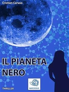 Il Pianeta Nero (eBook, ePUB) - Caruso, Cristian
