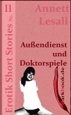 Außendienst und Doktorspiele (eBook, ePUB) Außendienst und Doktorspiele (eBook, ePUB)