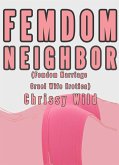 Femdom Neighbor (Femdom Marriage Cruel Wife Erotica) (eBook, ePUB)