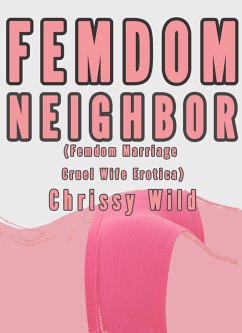 Cover Femdom Neighbor (Femdom Marriage Cruel Wife Erotica) (eBook, ePUB)