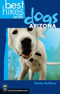 Best Hikes with Dogs Arizona (eBook, ePUB) - Guillory, Renee