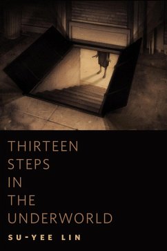 Thirteen Steps in the Underworld (eBook, ePUB) - Lin, Su-Yee
