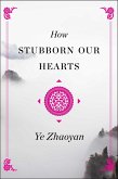 How Stubborn Our Hearts (eBook, ePUB)