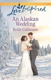 An Alaskan Wedding (Mills & Boon Love Inspired) (eBook, ePUB)