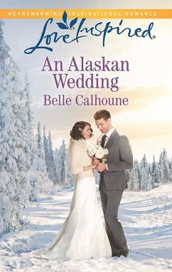 An Alaskan Wedding (Mills & Boon Love Inspired) (eBook, ePUB) - Calhoune, Belle