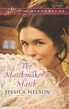 The Matchmaker's Match (Mills & Boon Love Inspired Historical) (eBook, ePUB) - Nelson, Jessica