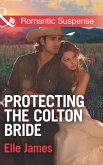 Protecting The Colton Bride (eBook, ePUB) Protecting The Colton Bride (eBook, ePUB)