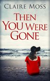 Then You Were Gone (eBook, ePUB)