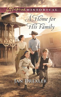 A Home For His Family (eBook, ePUB) - Drexler, Jan A Home For His Family (eBook, ePUB) - Drexler, Jan