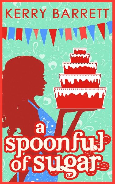 A Spoonful Of Sugar: A Novella (eBook, ePUB) A Spoonful Of Sugar: A Novella (eBook, ePUB)