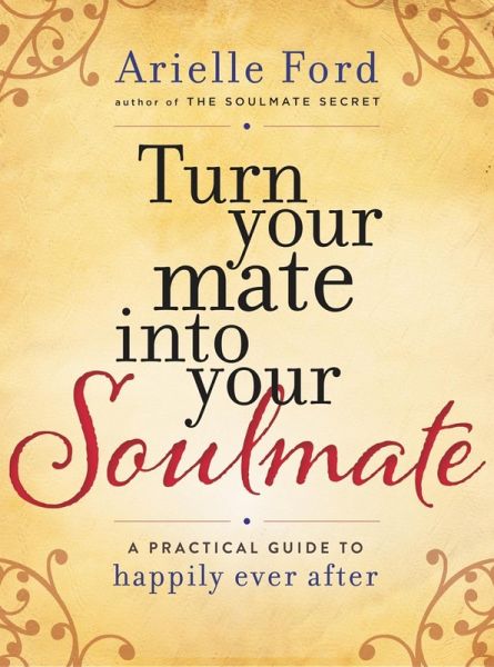 Turn Your Mate into Your Soulmate (eBook, ePUB)
