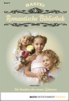 Sie fanden ein neues Zuhause / Romantische Bibliothek Bd.9 (eBook, ePUB) - Mai, Paula