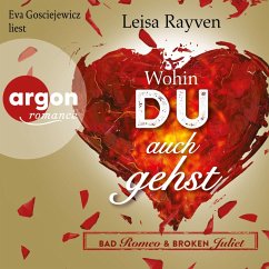 Wohin du auch gehst / Bad Romeo & Broken Juliet Bd.1 (MP3-Download) - Rayven, Leisa