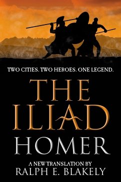 The Iliad (eBook, ePUB) - Blakely, Ralph E.; Homer