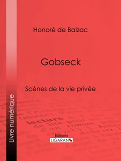 Gobseck (eBook, ePUB) - Ligaran; de Balzac, Honoré