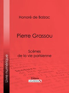 Pierre Grassou (eBook, ePUB) - de Balzac, Honoré; Ligaran