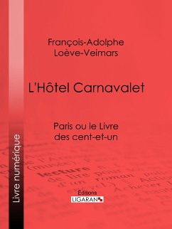 L'Hôtel Carnavalet (eBook, ePUB) - Loève-Veimars, François-Adolphe; Ligaran