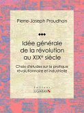 Idée générale de la révolution au XIXe siècle (eBook, ePUB)