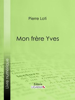 Mon frère Yves (eBook, ePUB) - Loti, Pierre; Ligaran