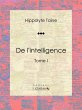 De l'intelligence (eBook, ePUB) - Bild 1