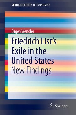 Friedrich List¿s Exile in the United States - Wendler, Eugen