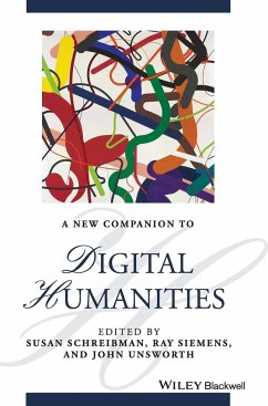 A New Companion to Digital Humanities - Schreibman, Susan;Siemens, Ray;Unsworth, John