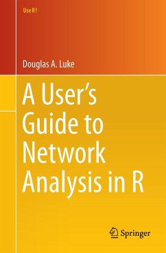 A User¿s Guide to Network Analysis in R - Luke, Douglas A.