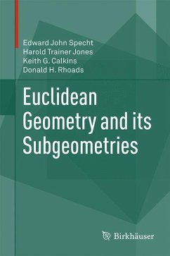 Euclidean Geometry and its Subgeometries - Specht, Edward John;Jones, Harold Trainer;Calkins, Keith G.