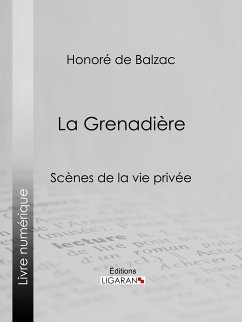 La Grenadière (eBook, ePUB) - Ligaran; de Balzac, Honoré